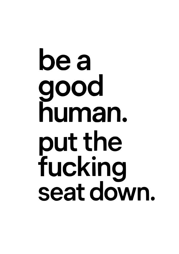 Be a good human – Lustiges WC Poster mit Message im modernen Design