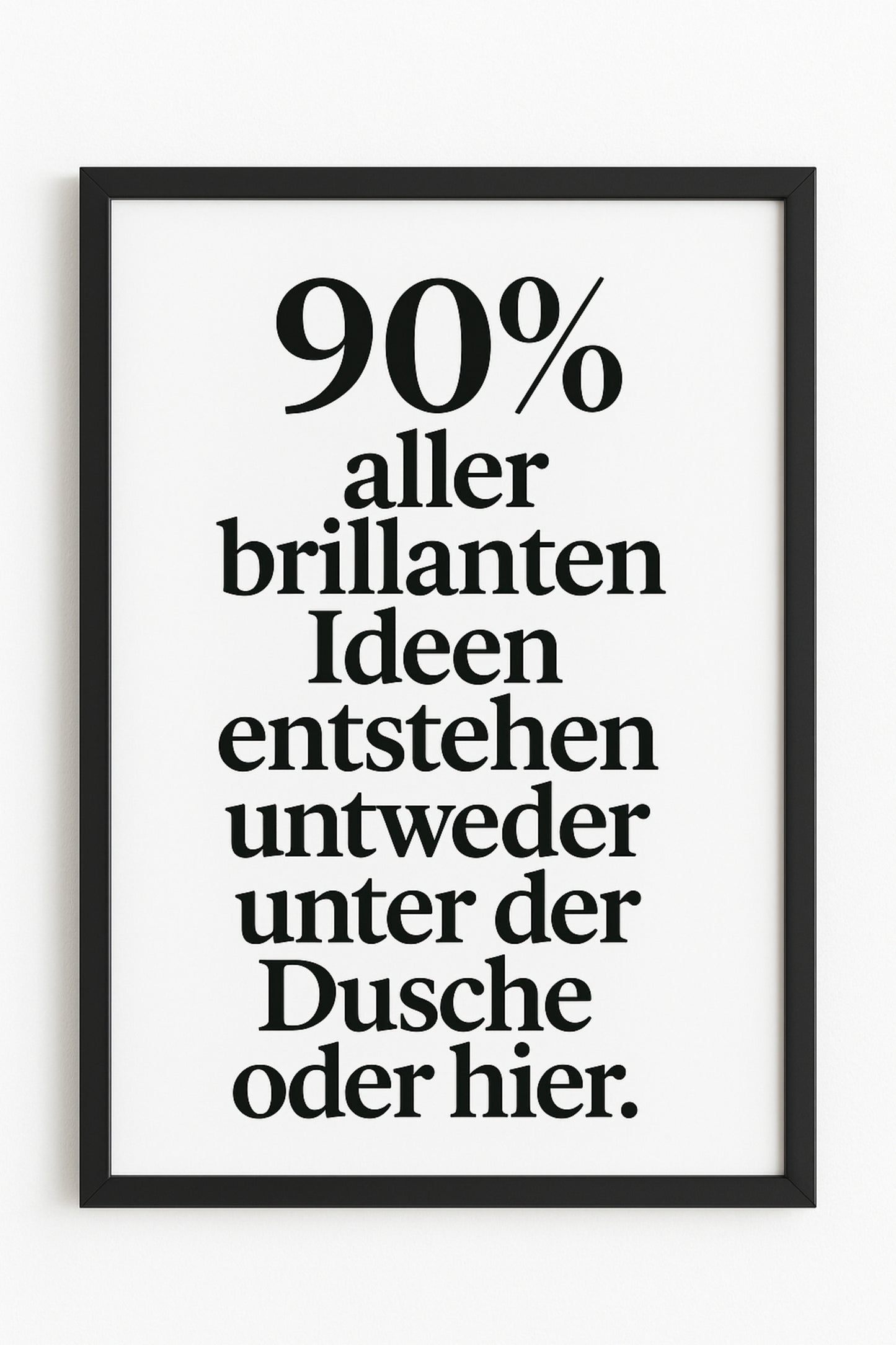 Poster „90 % der Ideen“ | Lustiges Toilettenbild für Bad & Gäste-WC