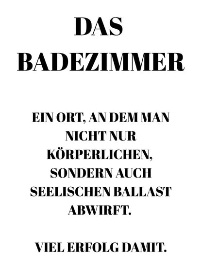 Das Badezimmer Poster | Lustiger Klo-Spruch mit Tiefgang | Gäste-WC Deko mit Text