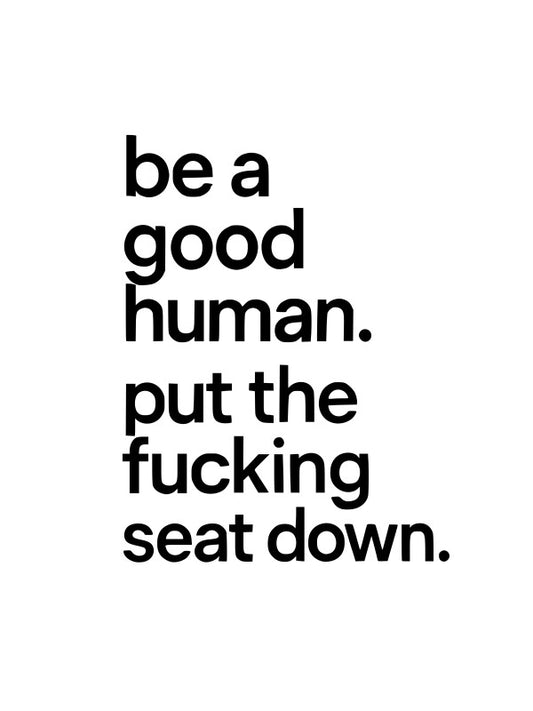 Be a good human – Lustiges WC Poster mit Message im modernen Design