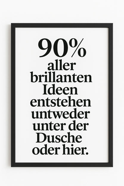 Poster „90 % der Ideen“ | Lustiges Toilettenbild für Bad & Gäste-WC