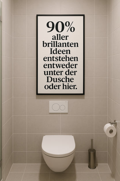 Poster „90 % der Ideen“ | Lustiges Toilettenbild für Bad & Gäste-WC